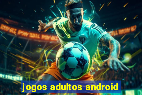 jogos adultos android